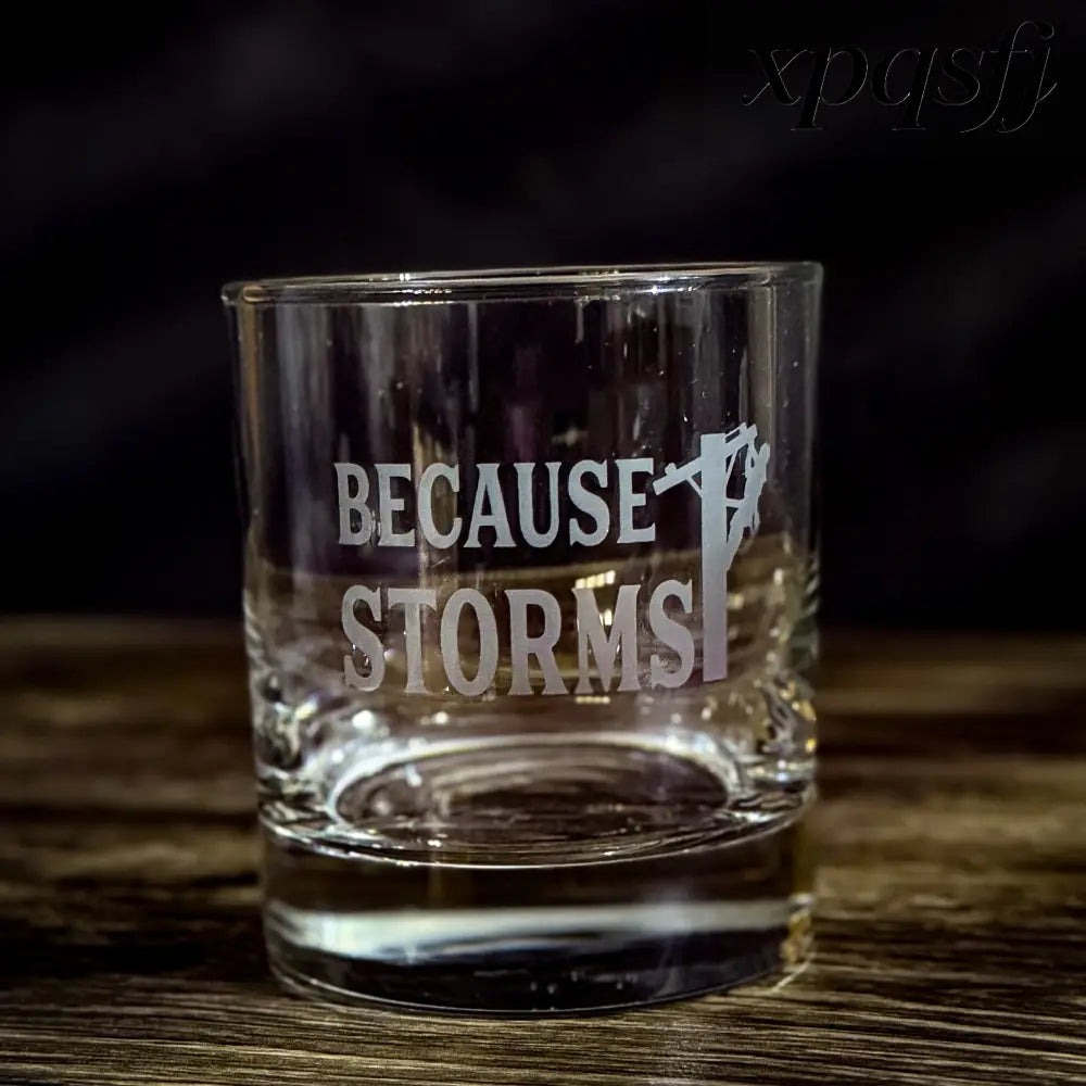 ’Because Storms’ Whiskey Glass